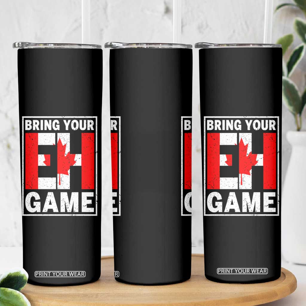 Funny Canada Pride Bring Your Eh Game Skinny Tumbler Canadian Flag TS11 Print Your Wear