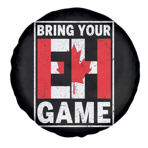 Funny Canada Pride Bring Your Eh Game Spare Tire Cover Canadian Flag TS11 Print Your Wear