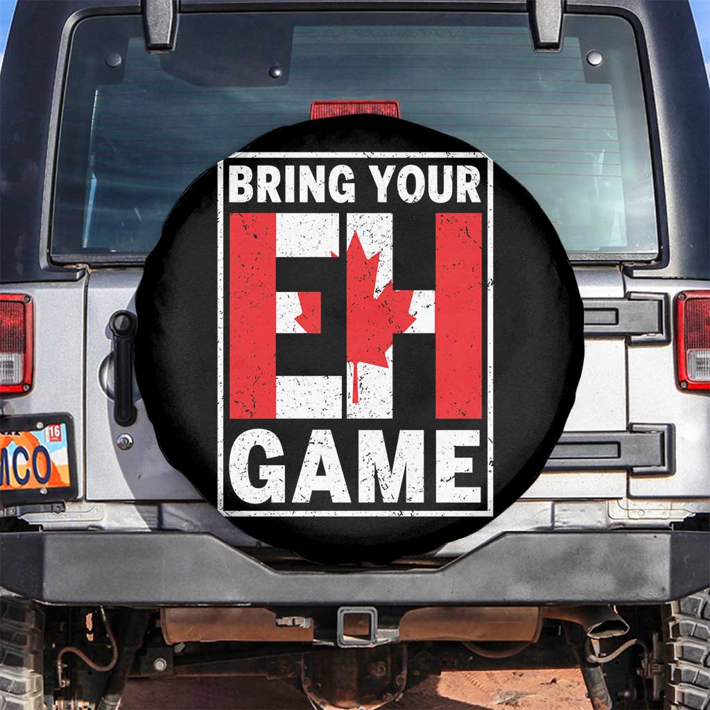 Funny Canada Pride Bring Your Eh Game Spare Tire Cover Canadian Flag TS11 No hole Black Print Your Wear