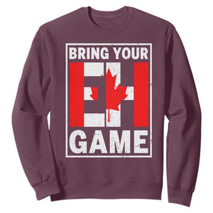 Funny Canada Pride Bring Your Eh Game Sweatshirt Canadian Flag TS11 Maroon Print Your Wear