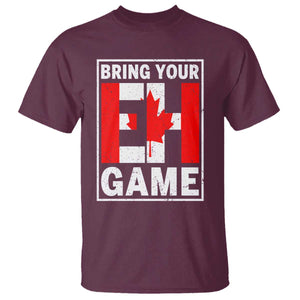 Funny Canada Pride Bring Your Eh Game T Shirt Canadian Flag TS11 Maroon Print Your Wear
