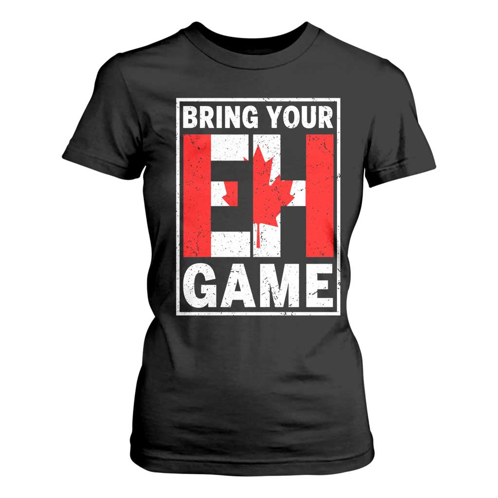 Funny Canada Pride Bring Your Eh Game T Shirt For Women Canadian Flag TS11 Black Print Your Wear