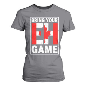 Funny Canada Pride Bring Your Eh Game T Shirt For Women Canadian Flag TS11 Charcoal Print Your Wear