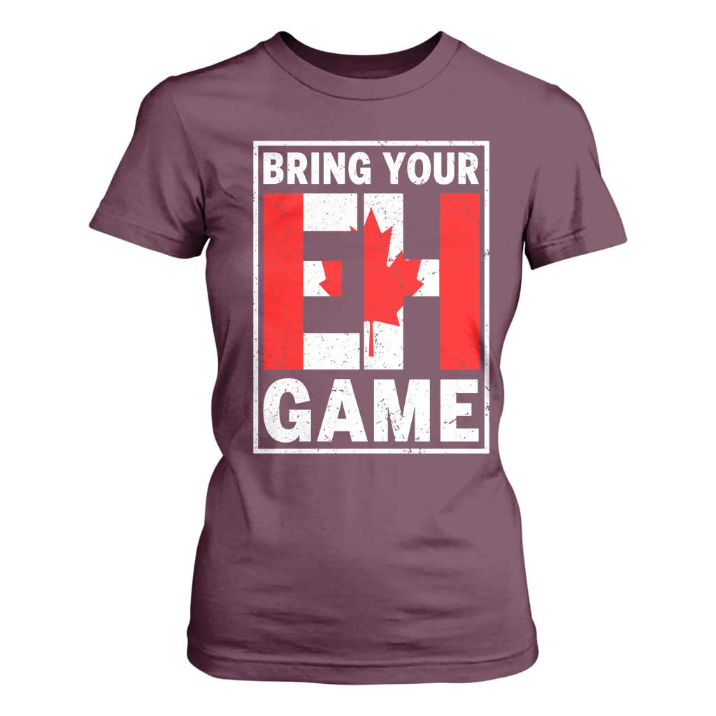 Funny Canada Pride Bring Your Eh Game T Shirt For Women Canadian Flag TS11 Maroon Print Your Wear