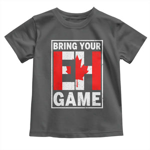 Funny Canada Pride Bring Your Eh Game Toddler T Shirt Canadian Flag TS11 Dark Heather Print Your Wear