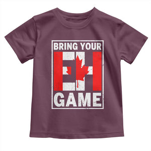 Funny Canada Pride Bring Your Eh Game Toddler T Shirt Canadian Flag TS11 Maroon Print Your Wear