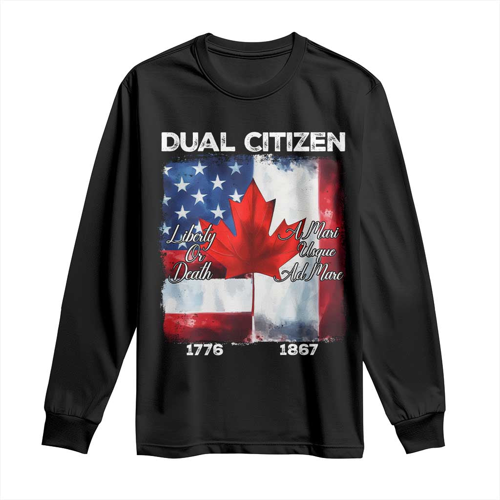 Funny Canadian American Long Sleeve Shirt Dual Citizen Liberty Or Death A Mari Usque Ad Mare TS11 Black Print Your Wear