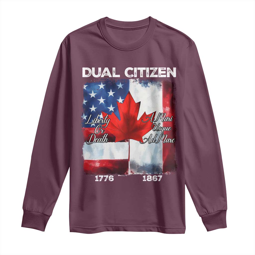Funny Canadian American Long Sleeve Shirt Dual Citizen Liberty Or Death A Mari Usque Ad Mare TS11 Maroon Print Your Wear