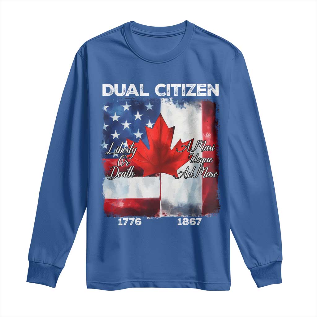 Funny Canadian American Long Sleeve Shirt Dual Citizen Liberty Or Death A Mari Usque Ad Mare TS11 Royal Blue Print Your Wear