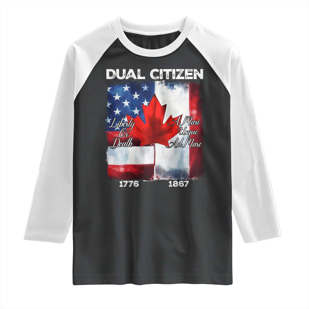 Funny Canadian American Raglan Shirt Dual Citizen Liberty Or Death A Mari Usque Ad Mare TS11 Black White Print Your Wear