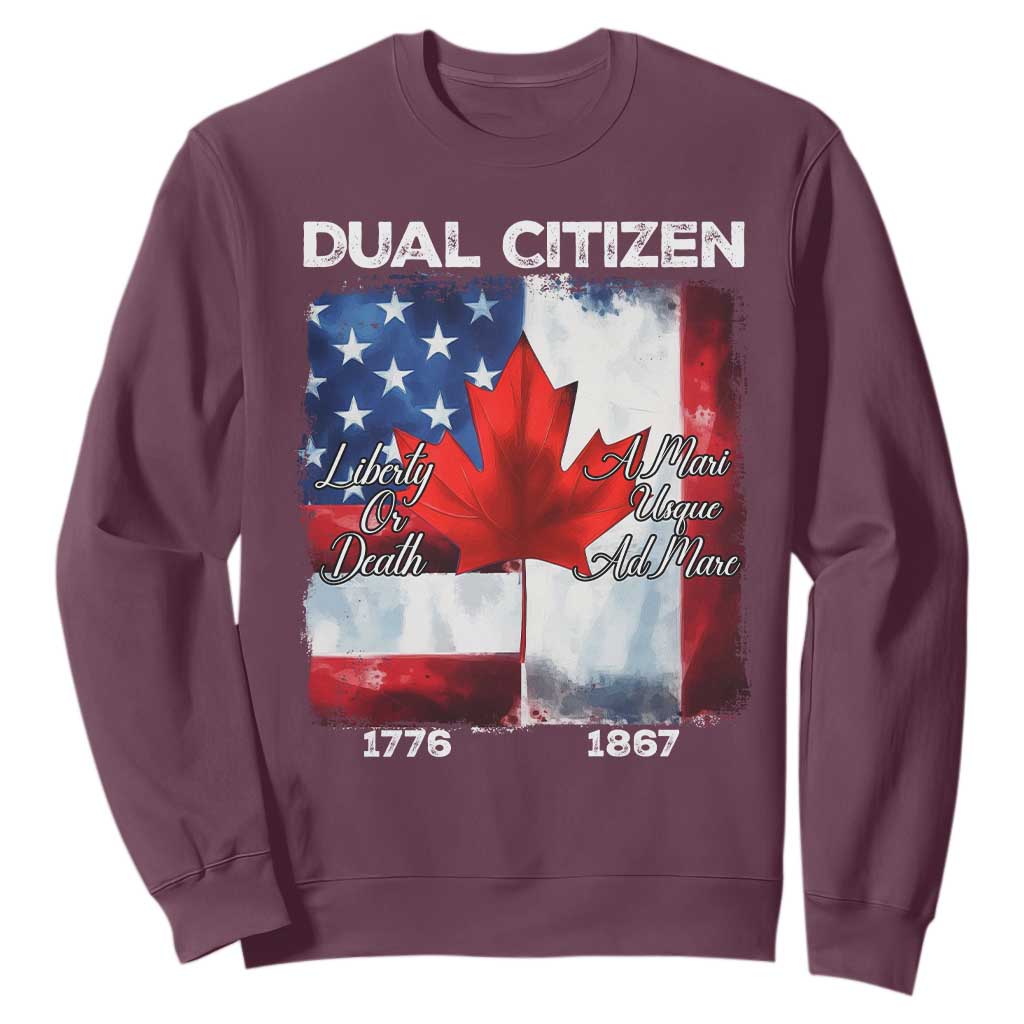 Funny Canadian American Sweatshirt Dual Citizen Liberty Or Death A Mari Usque Ad Mare TS11 Maroon Print Your Wear