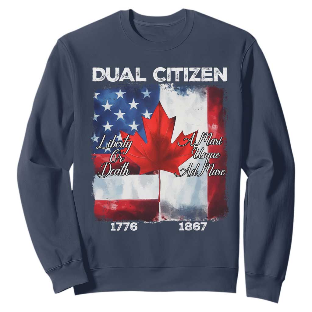 Funny Canadian American Sweatshirt Dual Citizen Liberty Or Death A Mari Usque Ad Mare TS11 Navy Print Your Wear