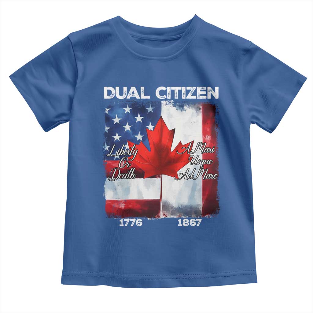 Funny Canadian American Toddler T Shirt Dual Citizen Liberty Or Death A Mari Usque Ad Mare TS11 Royal Blue Print Your Wear