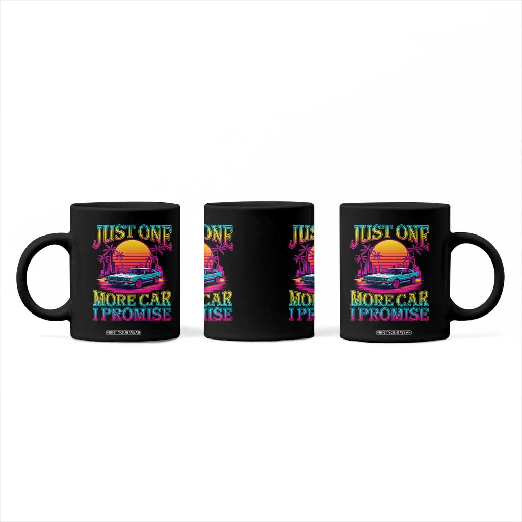 Funny Car Lover Coffee Mug Just One More Car I Promise TS09 Print Your Wear