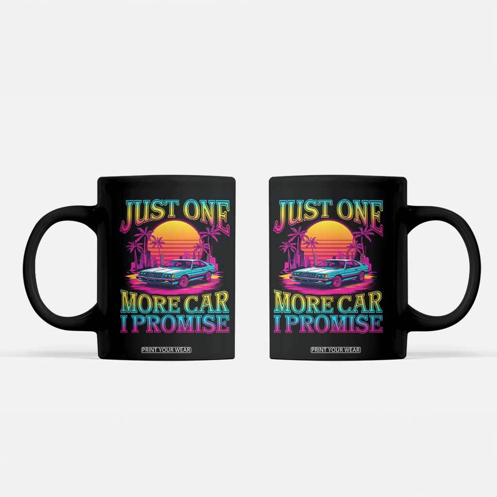 Funny Car Lover Coffee Mug Just One More Car I Promise TS09 Black Print Your Wear