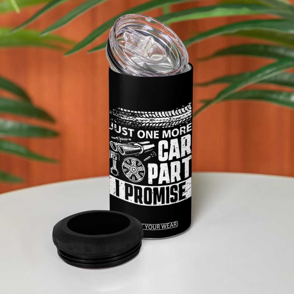 Funny Car Mechanic Just One More Car Part I Promise 4 in 1 Can Cooler Tumbler Car Lover Gag TS11 Print Your Wear