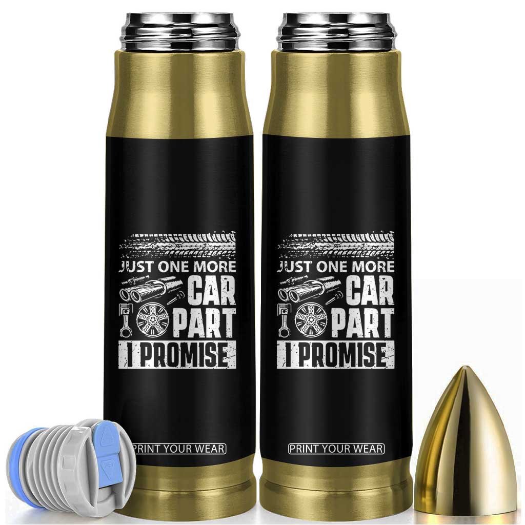 Funny Car Mechanic Just One More Car Part I Promise Bullet Tumbler Car Lover Gag TS11 Black Print Your Wear