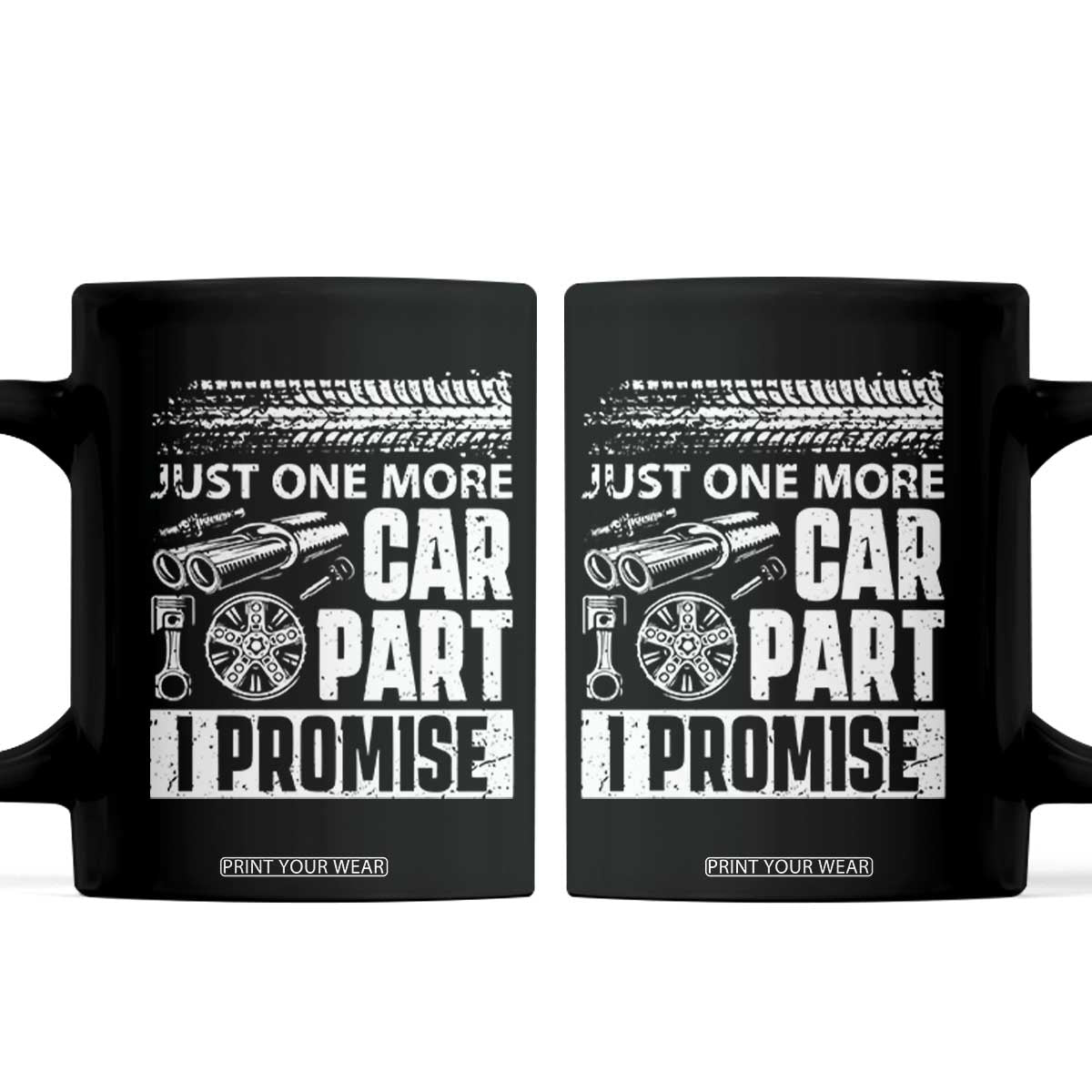 Funny Car Mechanic Just One More Car Part I Promise Coffee Mug Car Lover Gag TS11 Black Print Your Wear