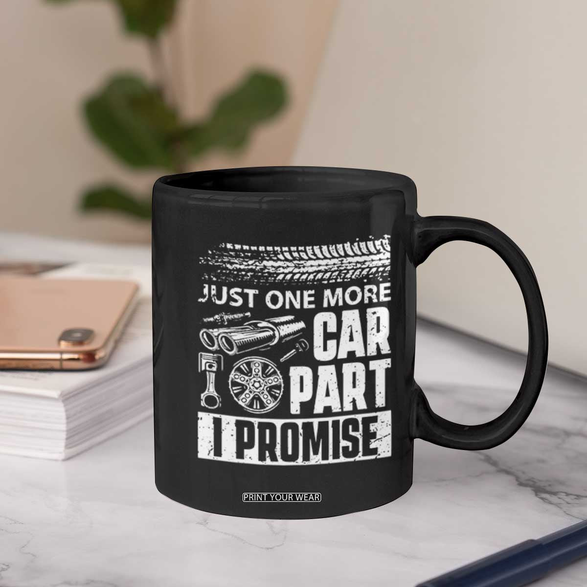 Funny Car Mechanic Just One More Car Part I Promise Coffee Mug Car Lover Gag TS11 Print Your Wear