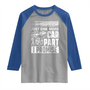 Funny Car Mechanic Just One More Car Part I Promise Raglan Shirt Car Lover Gag TS11 Sport Gray Royal Print Your Wear