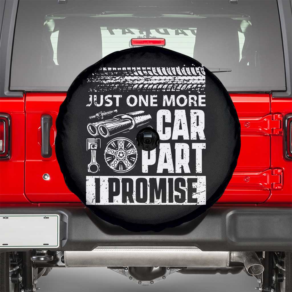 Funny Car Mechanic Just One More Car Part I Promise Spare Tire Cover Car Lover Gag TS11 Black Print Your Wear