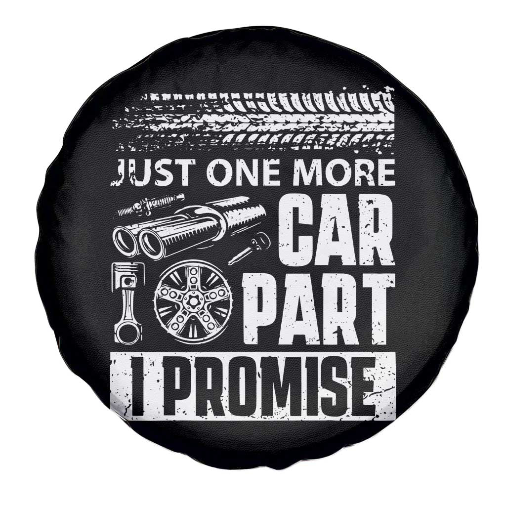 Funny Car Mechanic Just One More Car Part I Promise Spare Tire Cover Car Lover Gag TS11 Print Your Wear