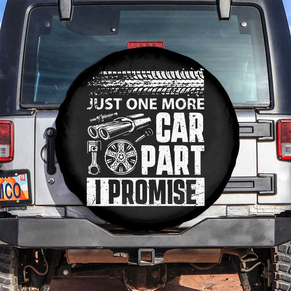 Funny Car Mechanic Just One More Car Part I Promise Spare Tire Cover Car Lover Gag TS11 No hole Black Print Your Wear