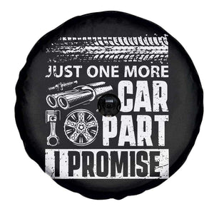 Funny Car Mechanic Just One More Car Part I Promise Spare Tire Cover Car Lover Gag TS11 Print Your Wear