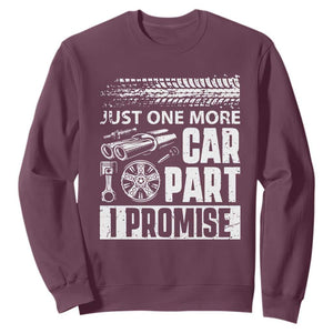 Funny Car Mechanic Just One More Car Part I Promise Sweatshirt Car Lover Gag TS11 Maroon Print Your Wear