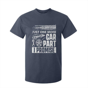 Funny Car Mechanic Just One More Car Part I Promise T Shirt For Kid Car Lover Gag TS11 Navy Print Your Wear