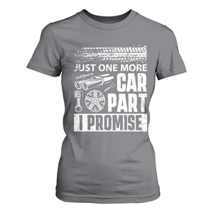 Funny Car Mechanic Just One More Car Part I Promise T Shirt For Women Car Lover Gag TS11 Charcoal Print Your Wear