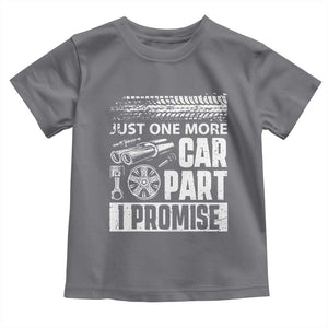 Funny Car Mechanic Just One More Car Part I Promise Toddler T Shirt Car Lover Gag TS11 Charcoal Print Your Wear