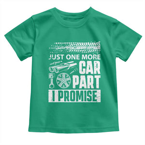 Funny Car Mechanic Just One More Car Part I Promise Toddler T Shirt Car Lover Gag TS11 Irish Green Print Your Wear
