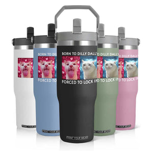 Funny Cat Meme Flip Straw Tumbler Born To Dilly Dally Forced To Lock In TS09 Print Your Wear