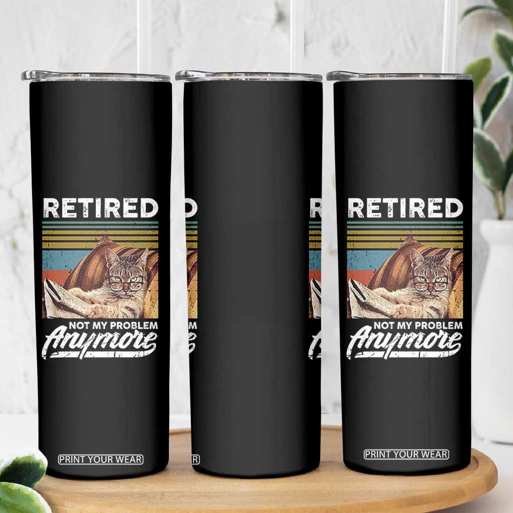 Funny Cat Retired Skinny Tumbler Not My Problem Anymore 90s Vintage Style TS10 Print Your Wear