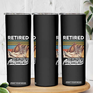 Funny Cat Retired Skinny Tumbler Not My Problem Anymore 90s Vintage Style TS10 Print Your Wear