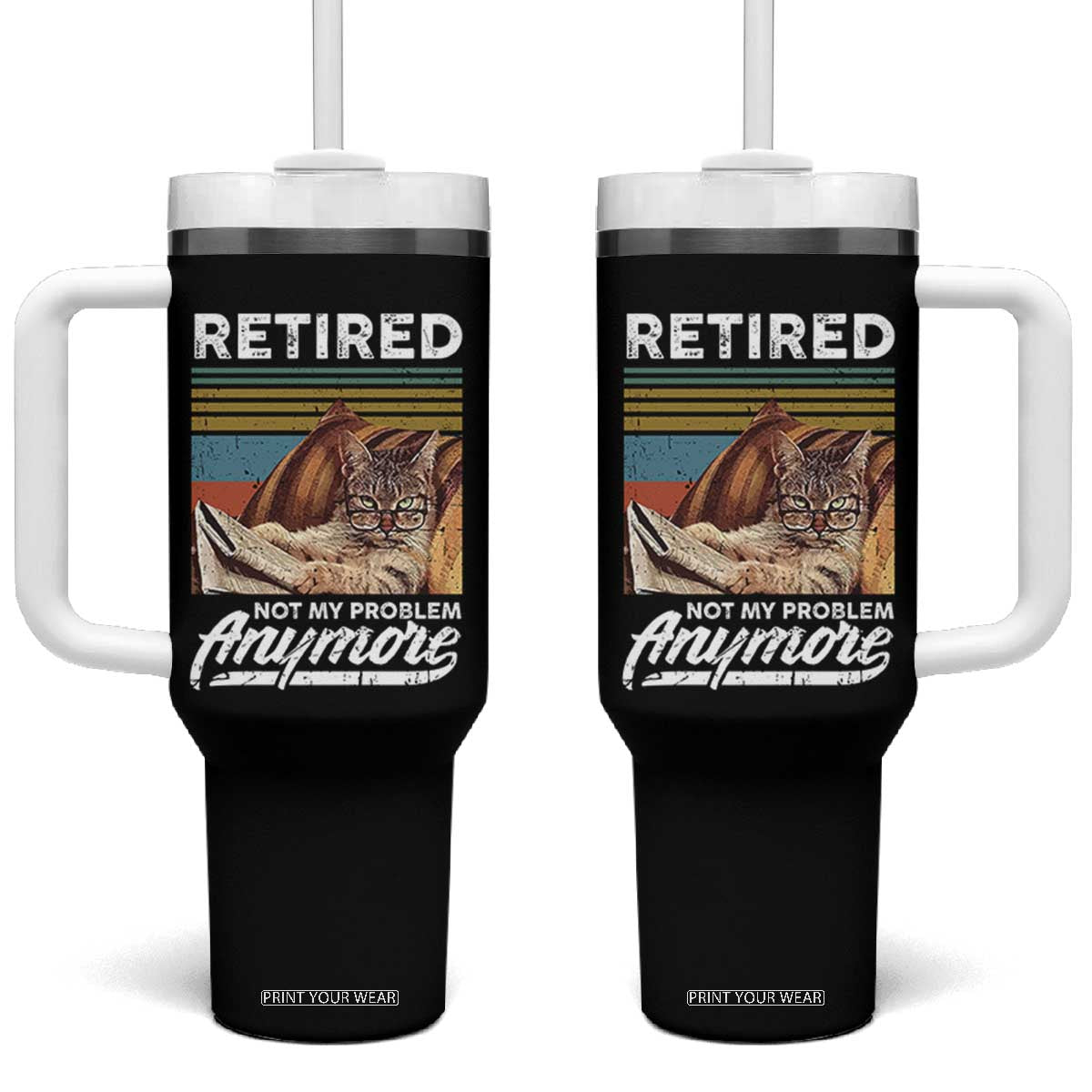 Funny Cat Retired Tumbler With Handle Not My Problem Anymore 90s Vintage Style TS10 One Size: 40 oz Black Print Your Wear