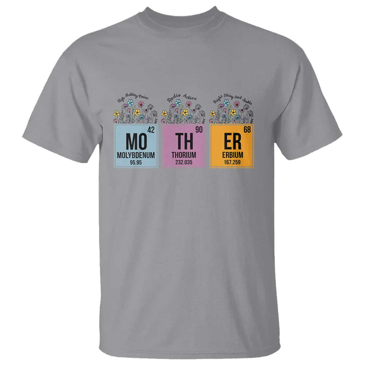 Funny Chemist Mom T Shirt Mother Flowers Periodic Table TS11 Sport Gray Print Your Wear