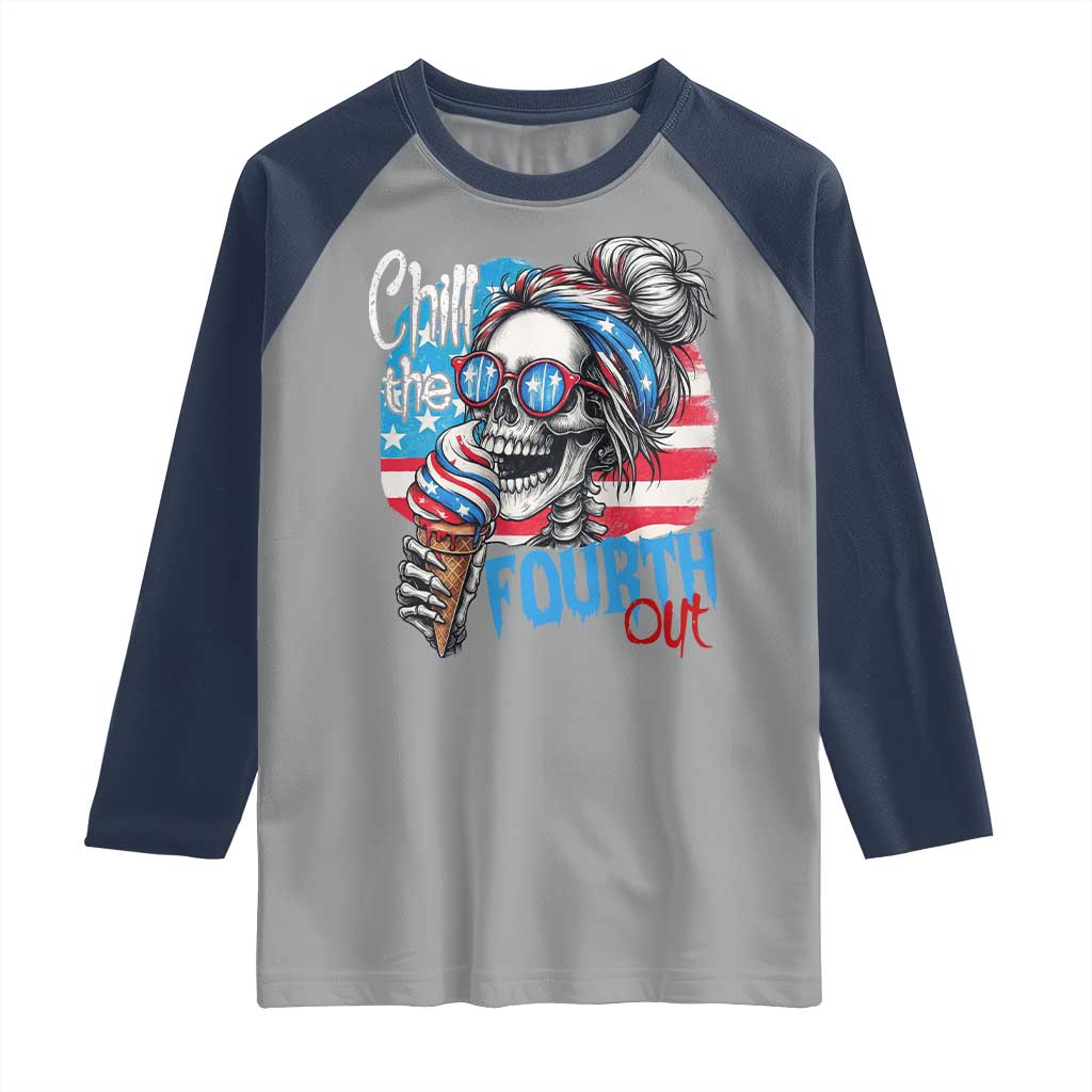 Funny Chill The Fourth Out 4th Of July Raglan Shirt Patriotic Skeleton Popsicle US Flag TS11 Sport Gray Navy Print Your Wear