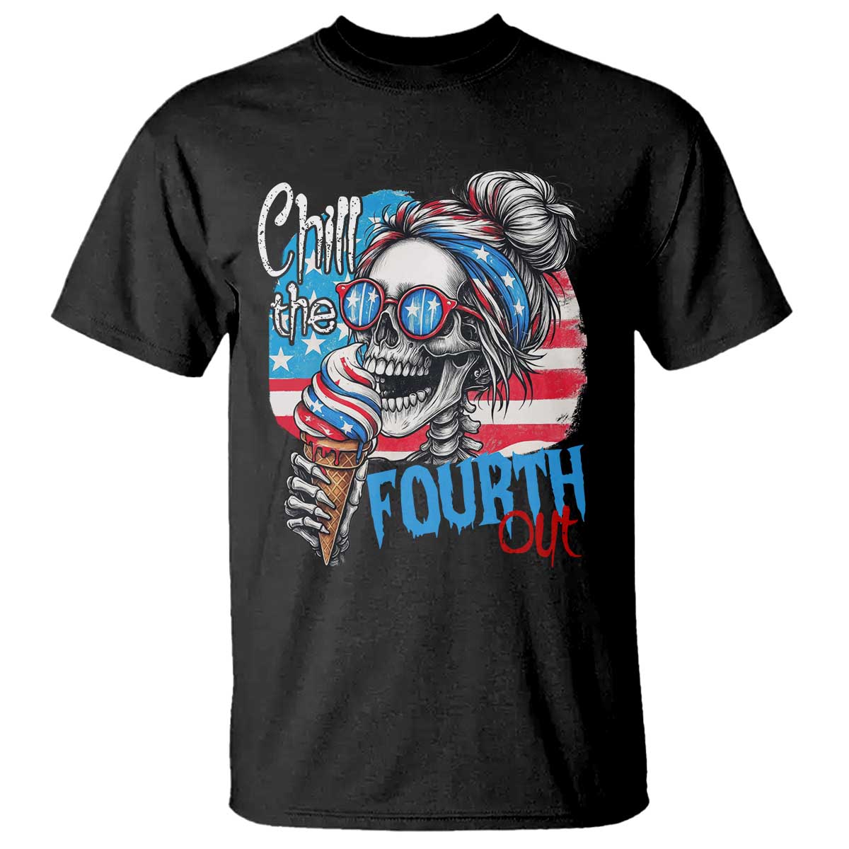 Funny Chill The Fourth Out 4th Of July T Shirt Patriotic Skeleton Popsicle US Flag TS11 Black Print Your Wear