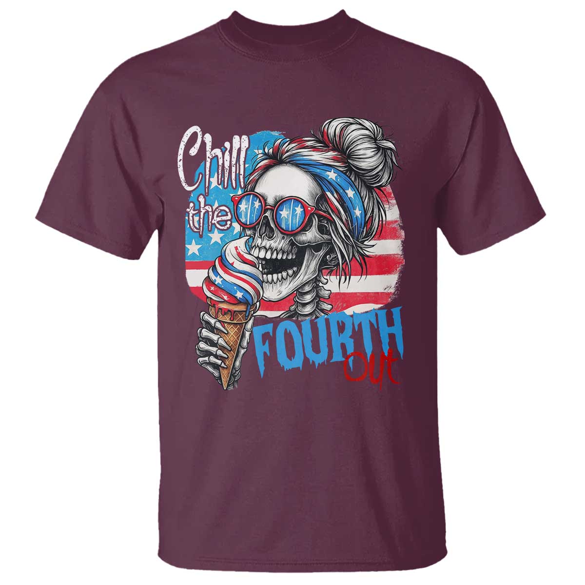 Funny Chill The Fourth Out 4th Of July T Shirt Patriotic Skeleton Popsicle US Flag TS11 Maroon Print Your Wear