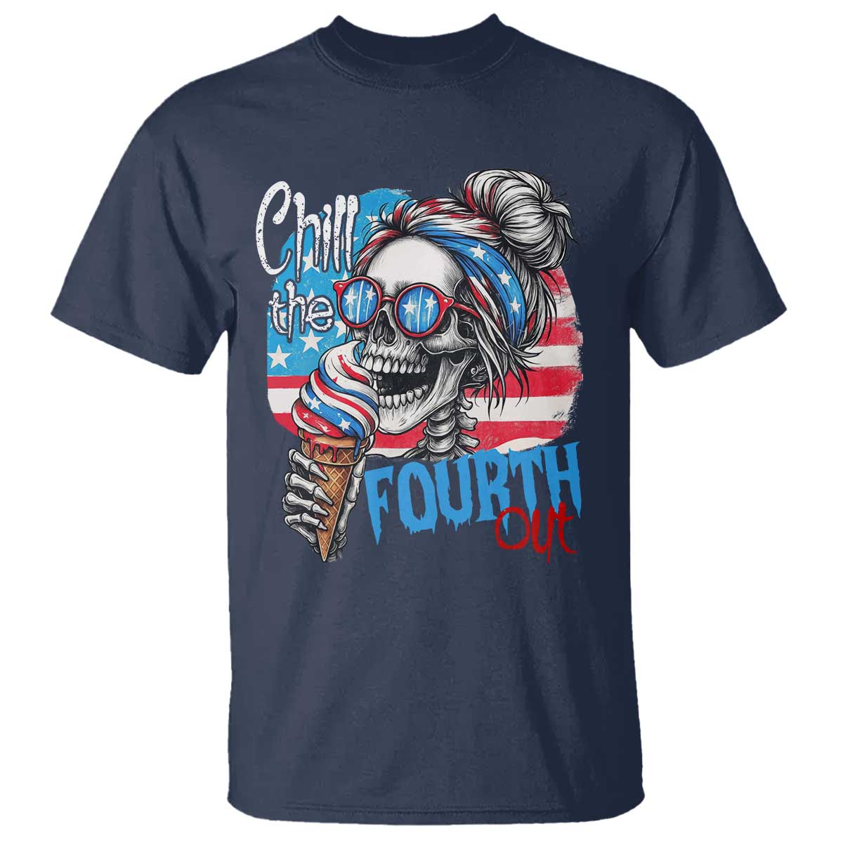 Funny Chill The Fourth Out 4th Of July T Shirt Patriotic Skeleton Popsicle US Flag TS11 Navy Print Your Wear