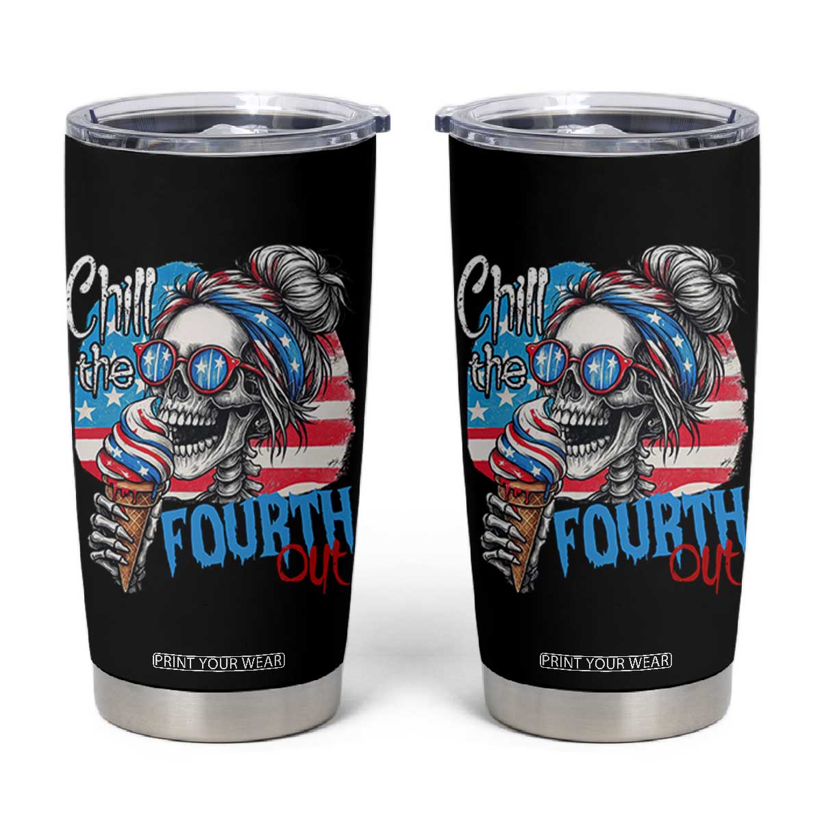 Funny Chill The Fourth Out 4th Of July Tumbler Cup Patriotic Skeleton Popsicle US Flag TS11 Black Print Your Wear