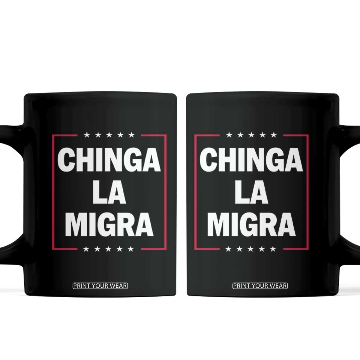 Funny Chinga La Migra Coffee Mug Star Stripes TS11 Black Print Your Wear