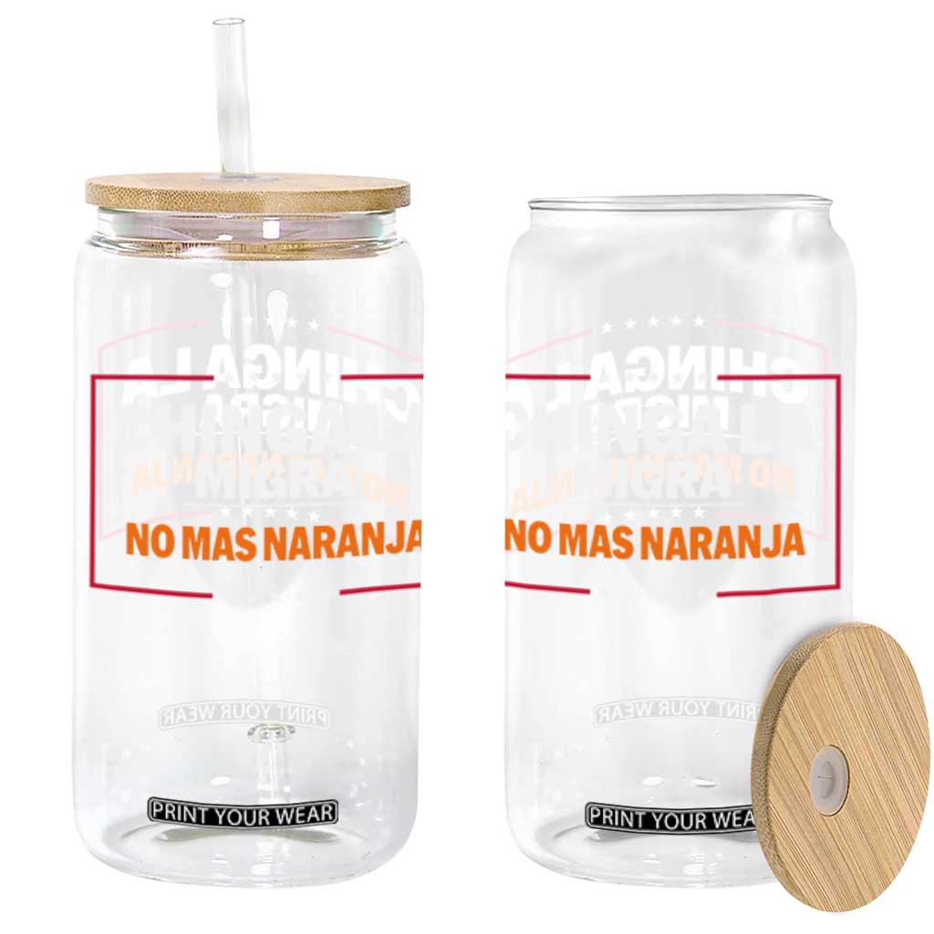 Funny Chinga La Migra No Mas Naranja Glass Can Star Stripes TS11 Black Print Your Wear