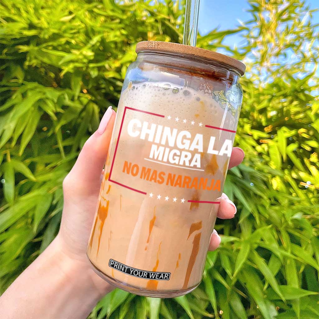 Funny Chinga La Migra No Mas Naranja Glass Can Star Stripes TS11 Print Your Wear