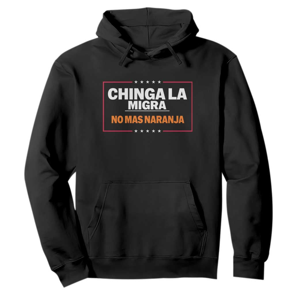 Funny Chinga La Migra No Mas Naranja Hoodie Star Stripes TS11 Black Print Your Wear