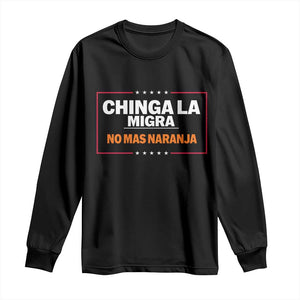 Funny Chinga La Migra No Mas Naranja Long Sleeve Shirt Star Stripes TS11 Black Print Your Wear
