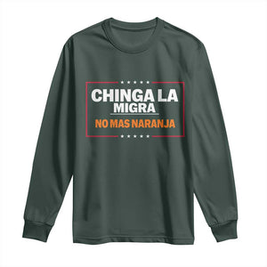 Funny Chinga La Migra No Mas Naranja Long Sleeve Shirt Star Stripes TS11 Dark Forest Green Print Your Wear