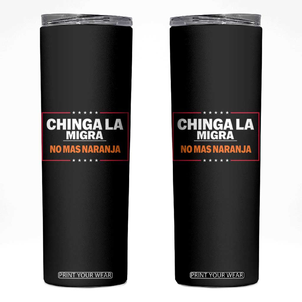 Funny Chinga La Migra No Mas Naranja Skinny Tumbler Star Stripes TS11 Black Print Your Wear